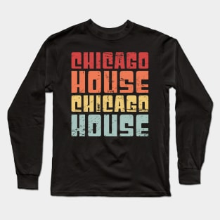 Retro Vintage Chicago House Electronic Music Gift Long Sleeve T-Shirt